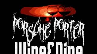 Porsche Porter - &quot;Wine &amp; Dine&quot; (Single) 2015
