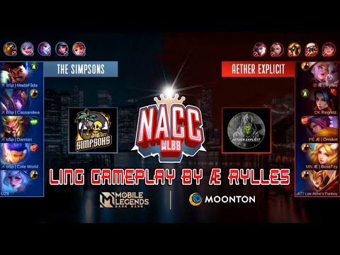 THE SIMPSON vs AETHER EXPLICIT | NACC DAY 2 | FEAT. LING GAMEPLAY BY Æ RYLLES ~ MLBB
