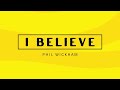 I BELIEVE Lyrics Video Phil Wickham