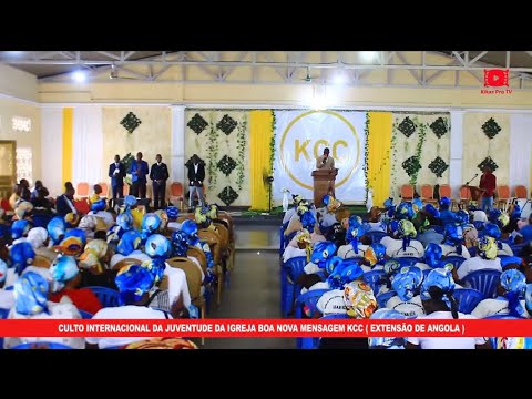 Dia da JIBNM: Culto National da Juventude da Igreja Boa Nova Mensagem KCC, IBNM Luanda - Angola 