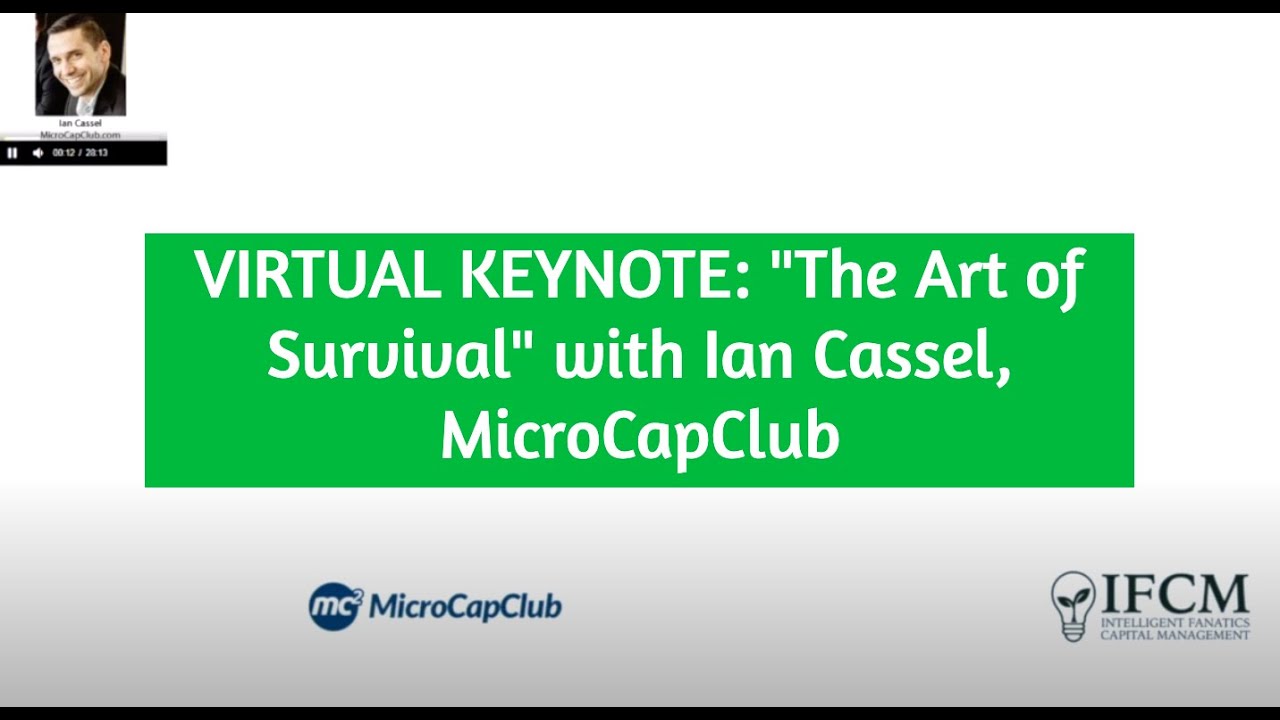 VIRTUAL KEYNOTE: “The Art of Survival” Ian Cassel, MicroCapClub