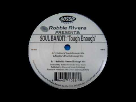 Robbie Rivera pres. The Soul Bandit - Tough Enough (Robbie's Phunk Enough Mix)