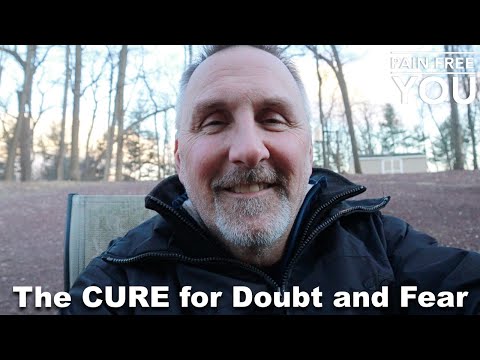 The Cure for Doubt and Fear