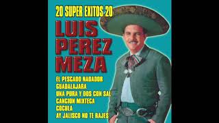 Luis Perez Meza - 20 Super Exitos (Disco Completo)