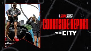 NBA 2K26 | Courtside Report: The City