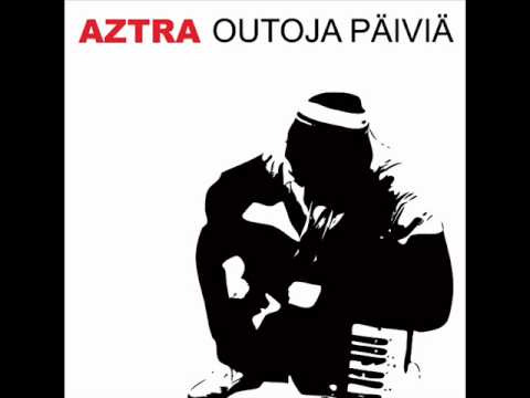 Aztra - Outoja Päiviä