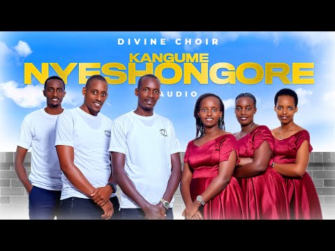 Kangume Nyeshongore - Divine Choir (Official Audio)