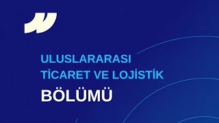BARÜ'de ne var❓🌍 Uluslararası Ticaret ve Lojistik Bölümü