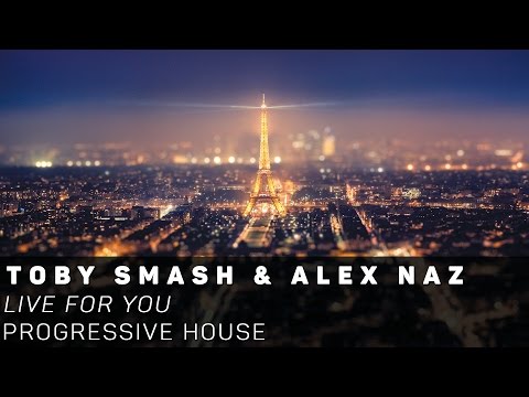 [Progressive House]Toby Smash & Alex Naz - Live For You