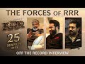 The Forces Of RRR - Off The Record Interview | SS Rajamouli, NTR, Ram Charan |  #RRROnMarch25th
