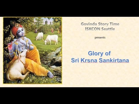 Govinda Story Time: Glory of Sri Krsna Sankirtana