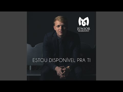 Estou Disponivel Pra Ti - Junior Mariano