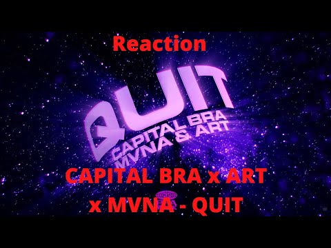 Reaction: CAPITAL BRA x ART x MVNA - QUIT