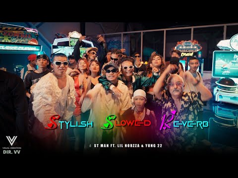 ST MAN FT. LIL NORZZA & YUNG 22 - STYLISH SLOWED - Starring Gokte kaji { OFFICIAL MUSIC VIDEO }