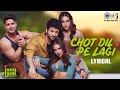 Chot Dil Pe Lagi Lyrical Ishq Vishk Rebound Rohit Pashmina Jibraan Naila Asees Varun Rochak