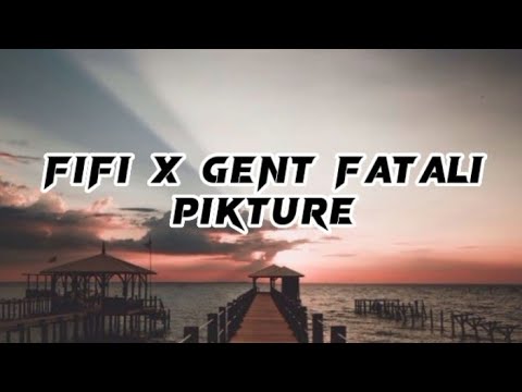 FIFI x GENT FATALI - PIKTURE (lyrics)