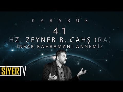 41. Hz. Zeyneb B. Cahş (r.a) İnfak Kahramanı Annemiz / Karabük