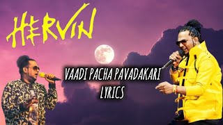 Download lagu Vaadi Pacha Pavadaikari | HERVIN | Lyrics | HARINIMADAN mp3