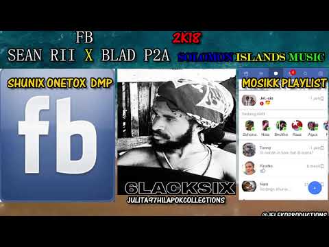 Sean Rii X Blad P2a - Fb (Solomon Islands Music-Shunix-Onetox DMP_Mosikk PlayList 2k18)