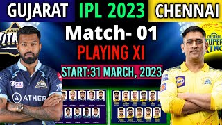 IPL 2023 Match- 01 | Chennai Vs Gujarat Match Playing 11 | CSK Vs GT Playing 11 2023 | GT Vs CSK