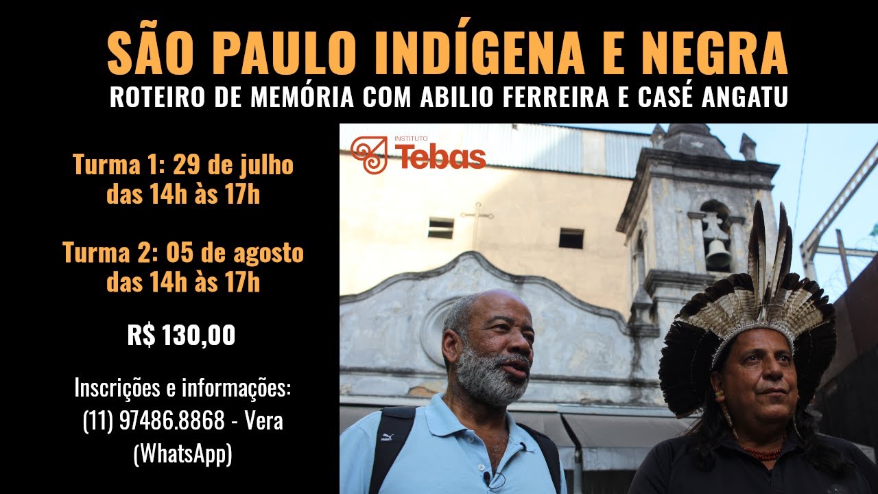 SÃO PAULO NEGRA E INDÍGENA - Roteiro de memória com Abilio Ferreira E Casé Angatu