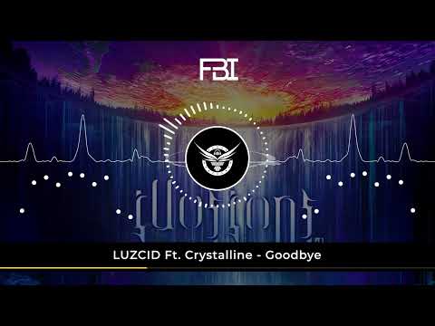 LUZCID Ft. Crystalline - Goodbye