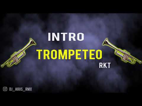 INTRO TROMPETEO ✘ RKT ✘ DJ AGUS RMX