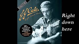 JJ CALE - Right down here - Live FM Radio, San Francisco, CA. 1971