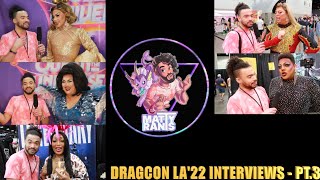 DragCon LA 22 Interviews Pt. 3