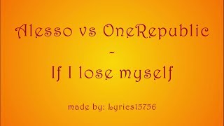Alesso vs OneRepublic - If I Lose Myself (Alesso Remix) (LYRICS)