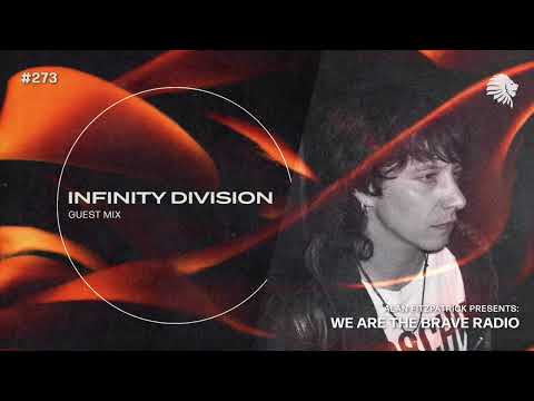 We Are The Brave Radio 273 - Infinity Division (Guest Mix)