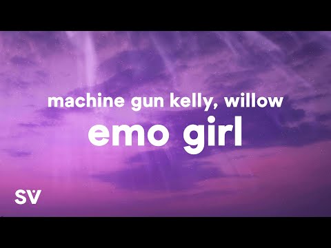 Machine Gun Kelly - emo girl (Lyrics) Ft. WILLOW