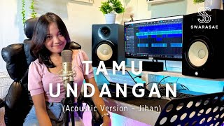 Download lagu Tamu Undangan - Jihan (Acoustic Version) mp3