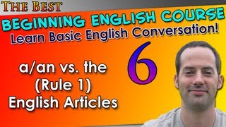 006 - a/an vs. the (Rule 1) English Articles - Beginning English Lesson - Basic English Grammar