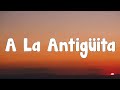 Calibre 50 - A La Antigüita (Letra)