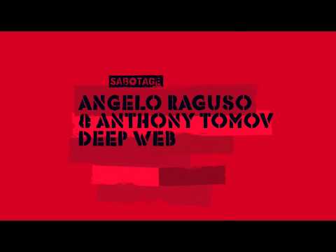 Angelo Raguso & Anthony Tomov - Deep Web (Original Mix) [Sabotage]