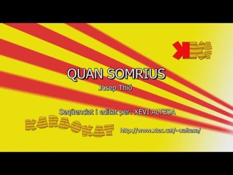 Quan somrius - JOSEP THIÓ - Karaoke en català - KARAOKAT