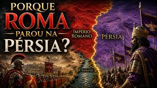 POR QUE ROMA NUNCA CONSEGUIU CONQUISTAR A PÉRSIA?