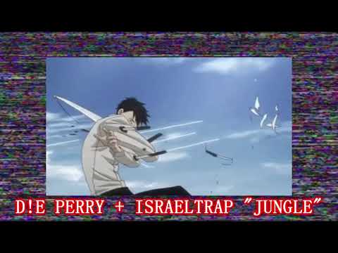 D!E PERRY + ISRAELTRAP "JUNGLE" [PROD @DIEPERRY]