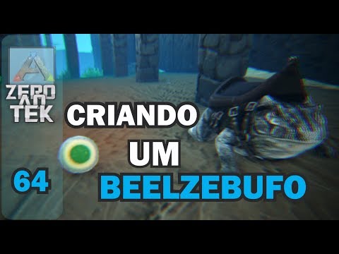 ARK - DO ZERO AO TEK - #64 - BABY BEELZEBUFO!