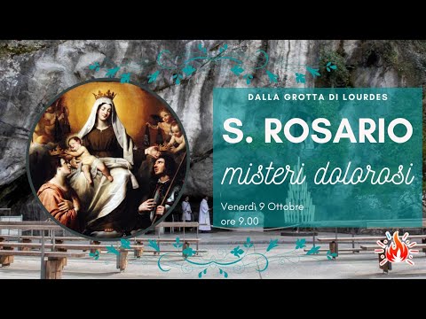 09/10/2020 ore 9:00 - (misteri dolorosi) S. Rosario da Lourdes