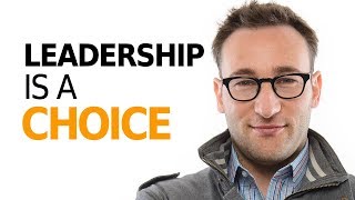 HOW TO BE A LEADER  - Motivational Speech By Simon Sinek
