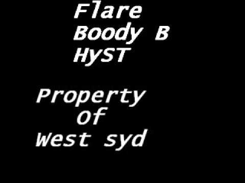 Flare, Boody B & HyST--Property Of West Syd
