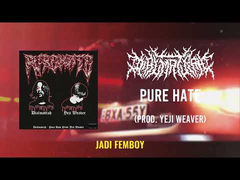 dialmatrah - PURE HATE (Prod. Yeji Weaver)