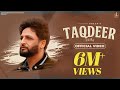TAQDEER Official Video Sajjan Adeeb Jassi X Arjan Virk Punjabi Song 2023
