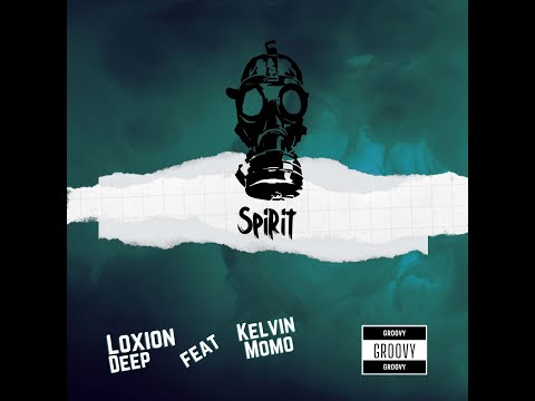 Kelvin Momo Feat Loxion Deep - Spirit