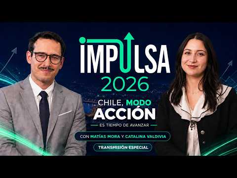 IMPULSA 2026 EN VIVO | Chile, Modo Acción — Presentado por MUNDO