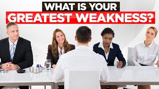8 Powerful Answers to "What Is Your Greatest Weakness?" Interview Question!