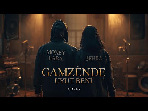 Money Baba x Zehra - Gamzende Uyut Beni (Cover)