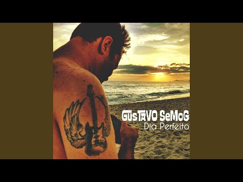 Dia Perfeito - Gustavo Semog